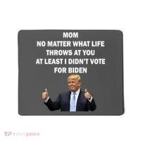 Mom Least I Didn't Vote Biden Funny Pro Republican Mousepad thumb 0