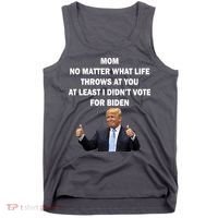 Mom Least I Didn't Vote Biden Funny Pro Republican Tank Top thumb 0