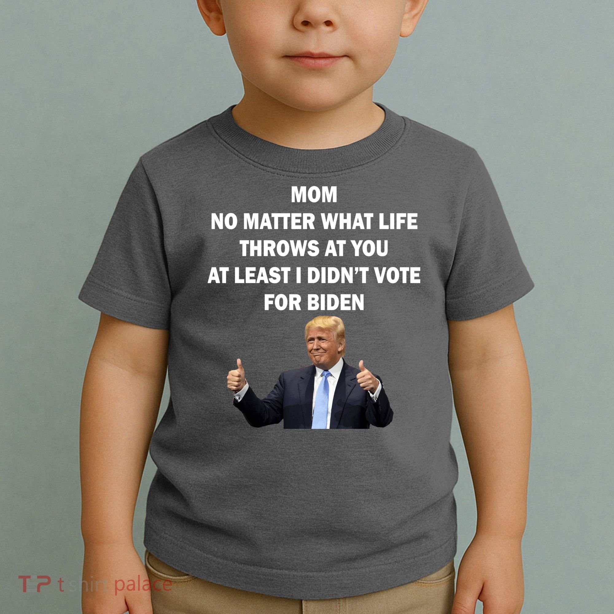 Mom Least I Didn't Vote Biden Funny Pro Republican Toddler T-Shirt