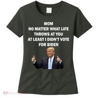 Mom Least I Didn't Vote Biden Funny Pro Republican Women's T-Shirt thumb 0