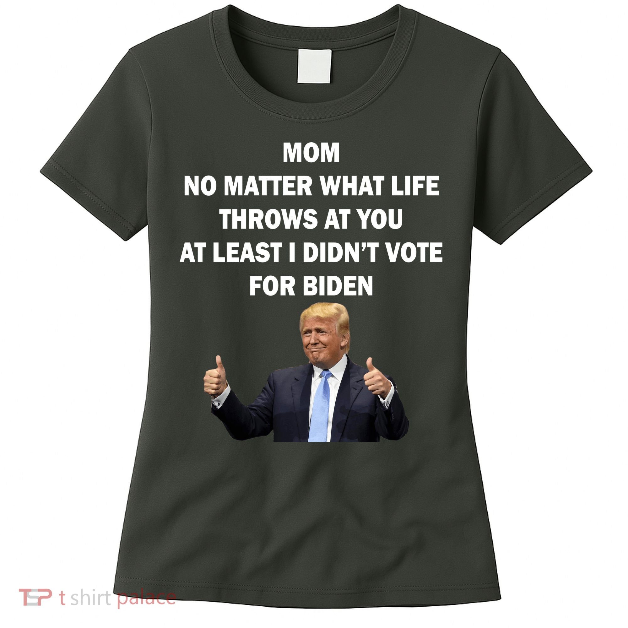 Mom Least I Didn't Vote Biden Funny Pro Republican Women's T-Shirt