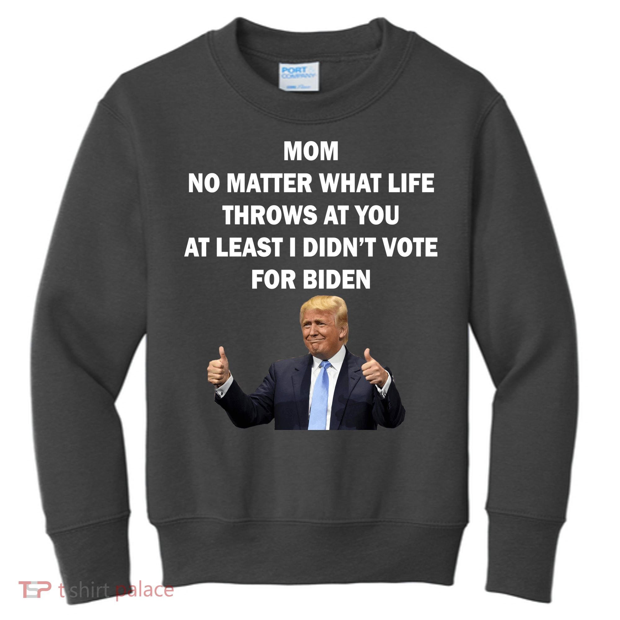 Mom Least I Didn't Vote Biden Funny Pro Republican Kids Sweatshirt