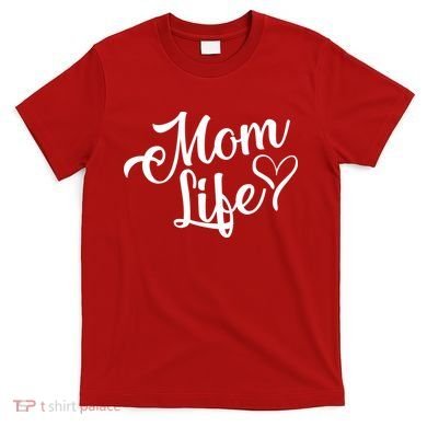 Mom Life T-Shirt