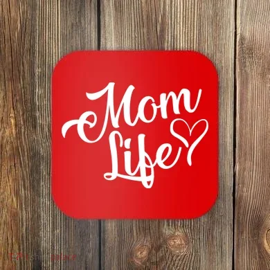 Mom Life Coaster