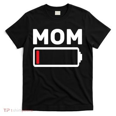 Mom Low Battery T-Shirt