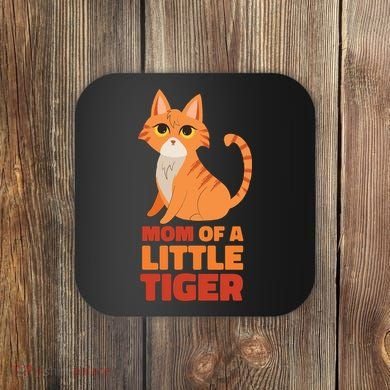 Mom Of A Little Tiger Coaster
