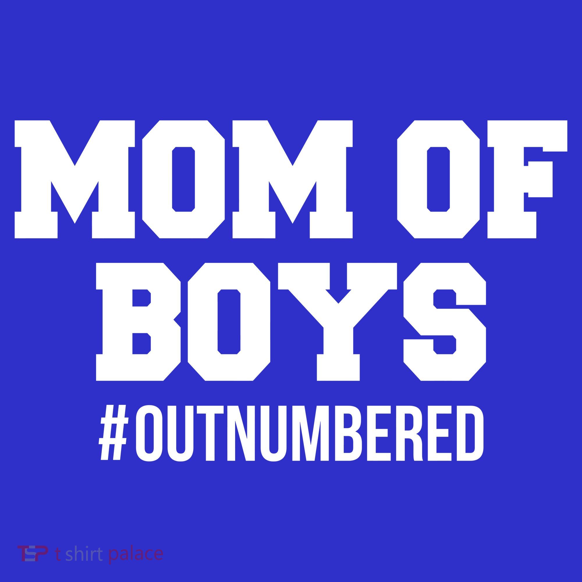 Mom of Boys Hashtag Out Numbered T-Shirt