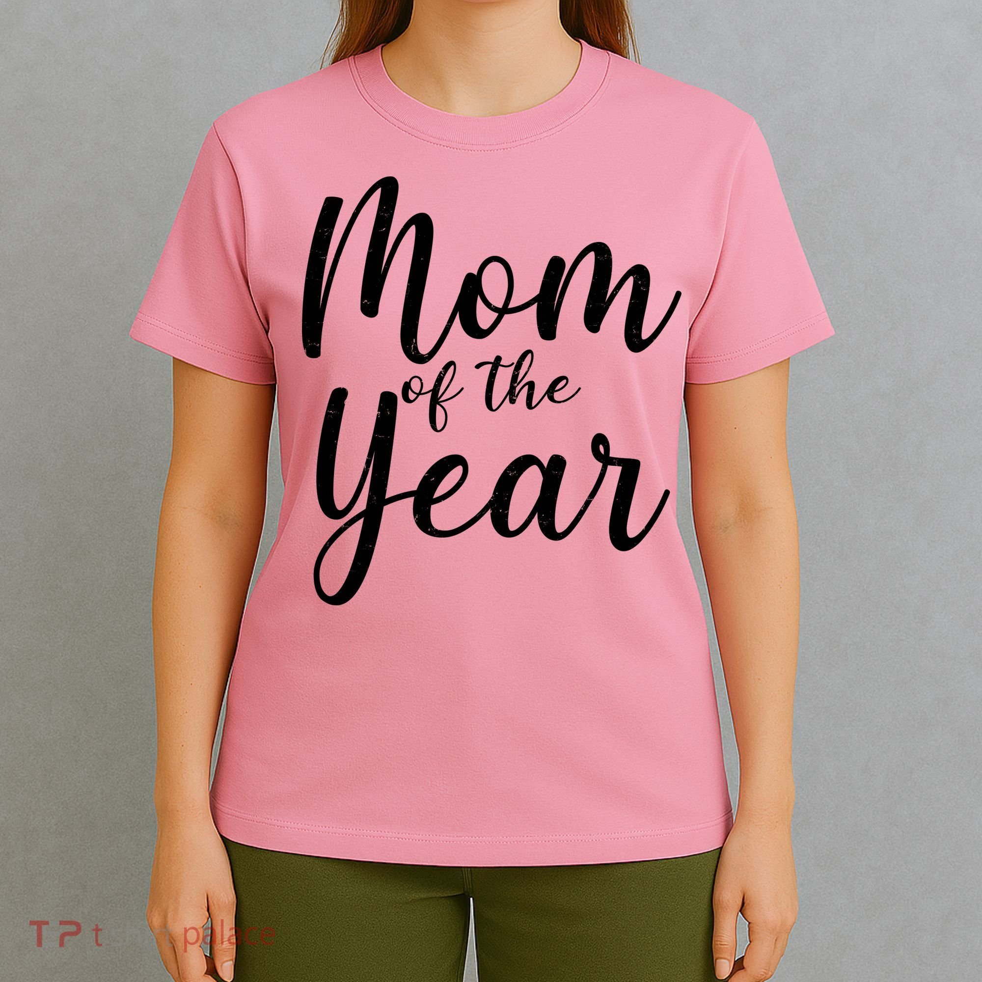 Mom of the Year Happy Mother's Day T-Shirt