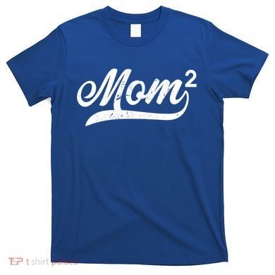 Mom Of Two T-Shirt
