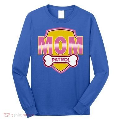 Mom Patrol Dog Mom Long Sleeve Shirt