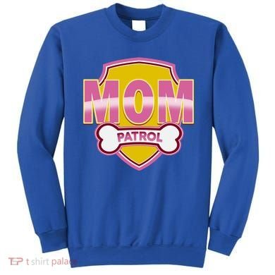 Mom Patrol Dog Mom Sweatshirt