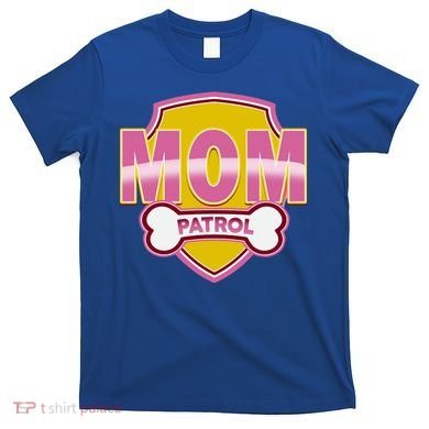 Mom Patrol Dog Mom T-Shirt