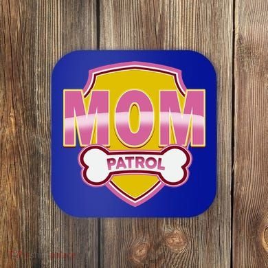 Mom Patrol Dog Mom Coaster