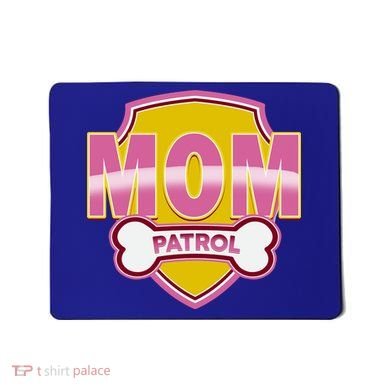 Mom Patrol Dog Mom Mousepad