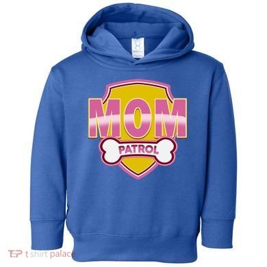 Mom Patrol Dog Mom Toddler Hoodie