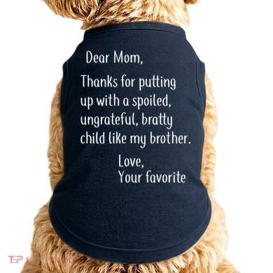 Mom Thanks For Putting Up With My Brother Doggie Tank