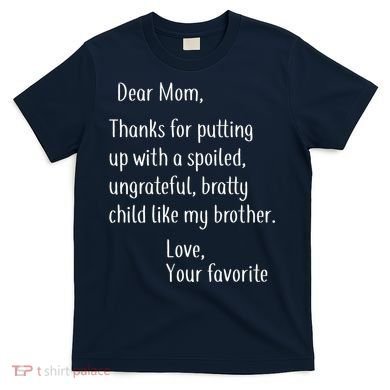 Mom Thanks For Putting Up With My Brother T-Shirt