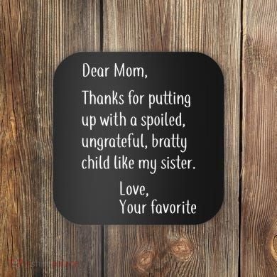 Mom Thanks For Putting Up With My Sister Coaster