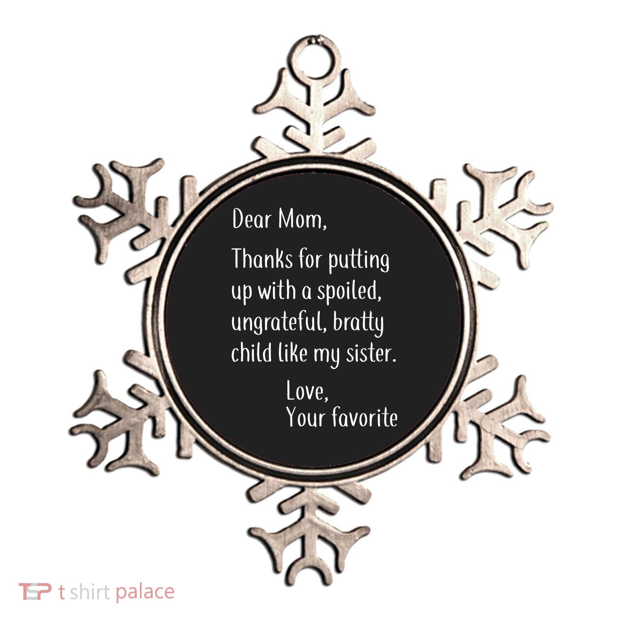 Mom Thanks For Putting Up With My Sister Ornament