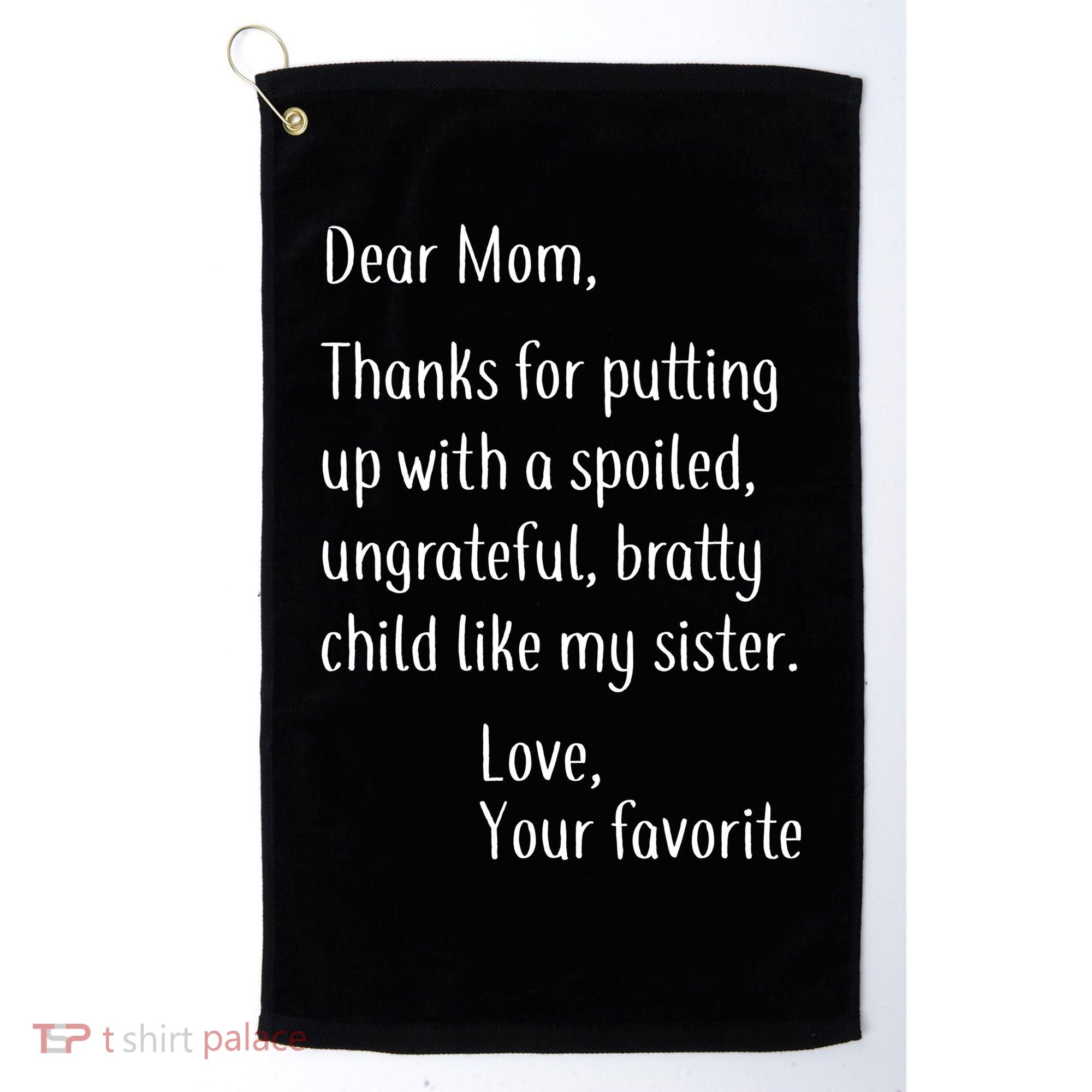 Mom Thanks For Putting Up With My Sister Golf Towel