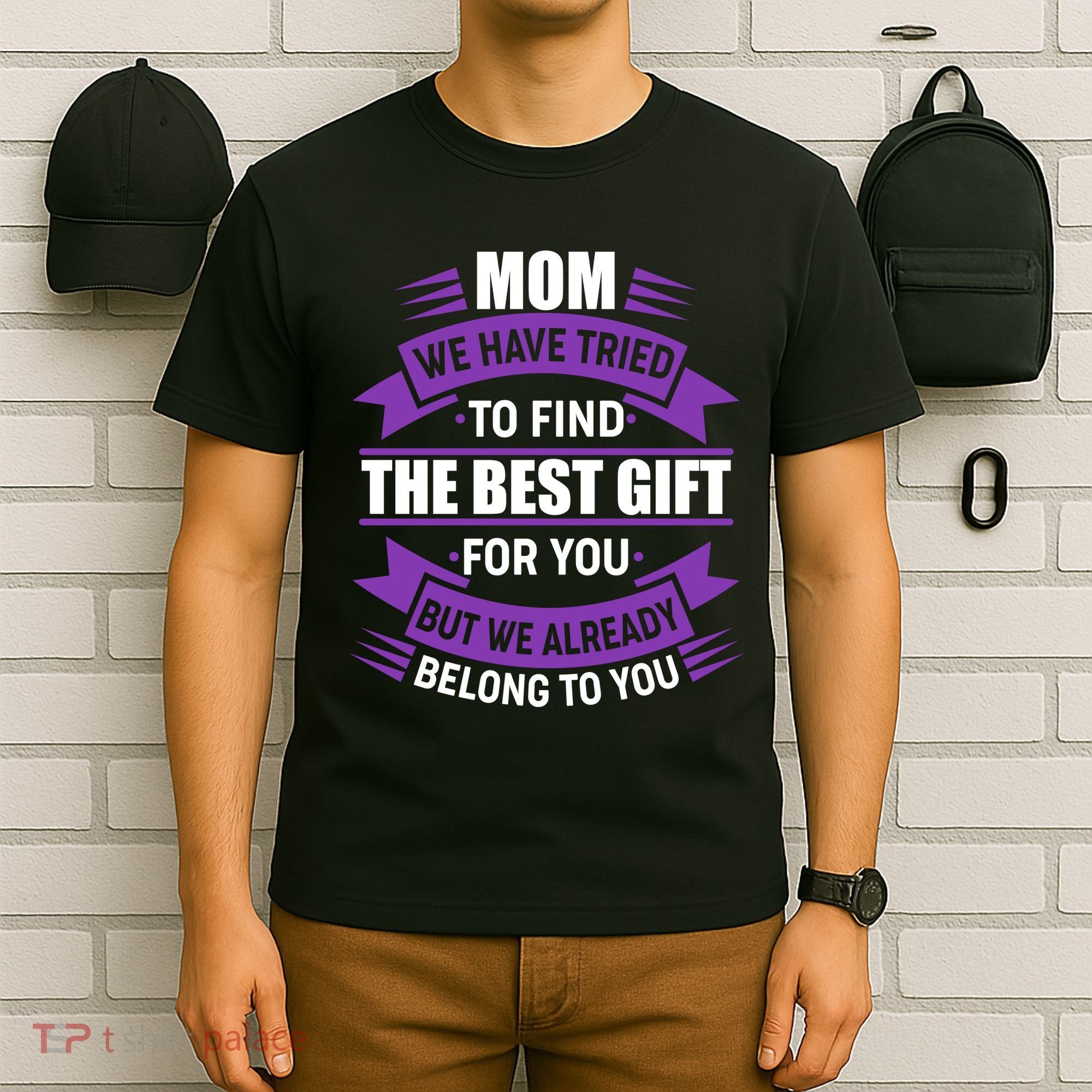 Mom The Best Gift For You T-Shirt