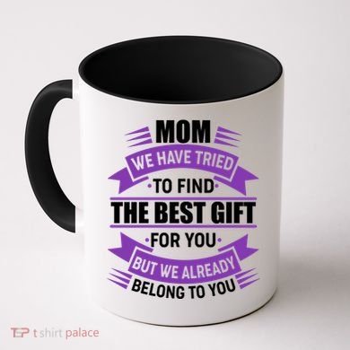 Mom The Best Gift For You Coffee Mug