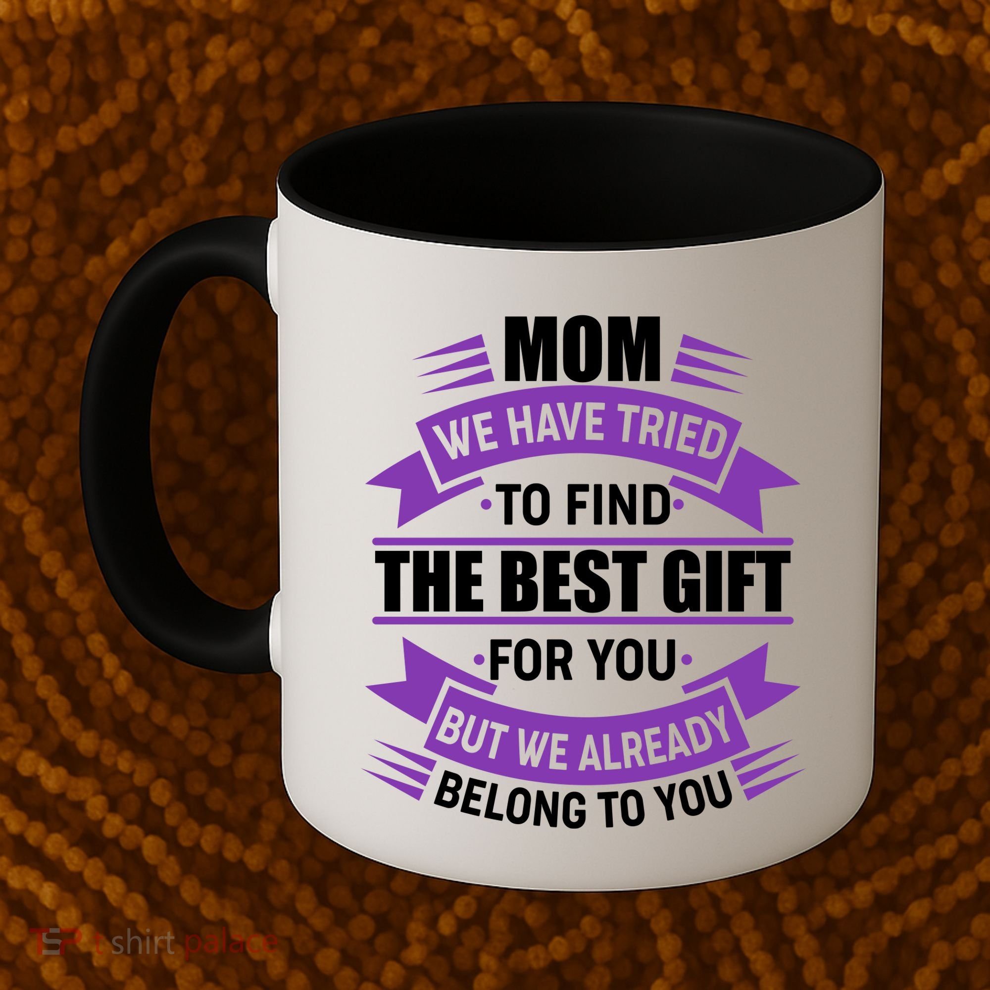 Mom The Best Gift For You Coffee Mug