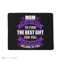 Mom The Best Gift For You Mousepad thumb 0