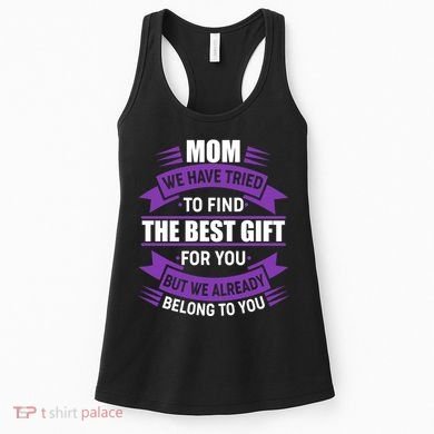 Mom The Best Gift For You Women's Tank Top