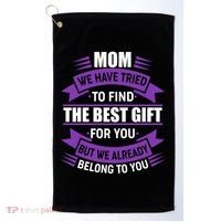 Mom The Best Gift For You Golf Towel thumb 0