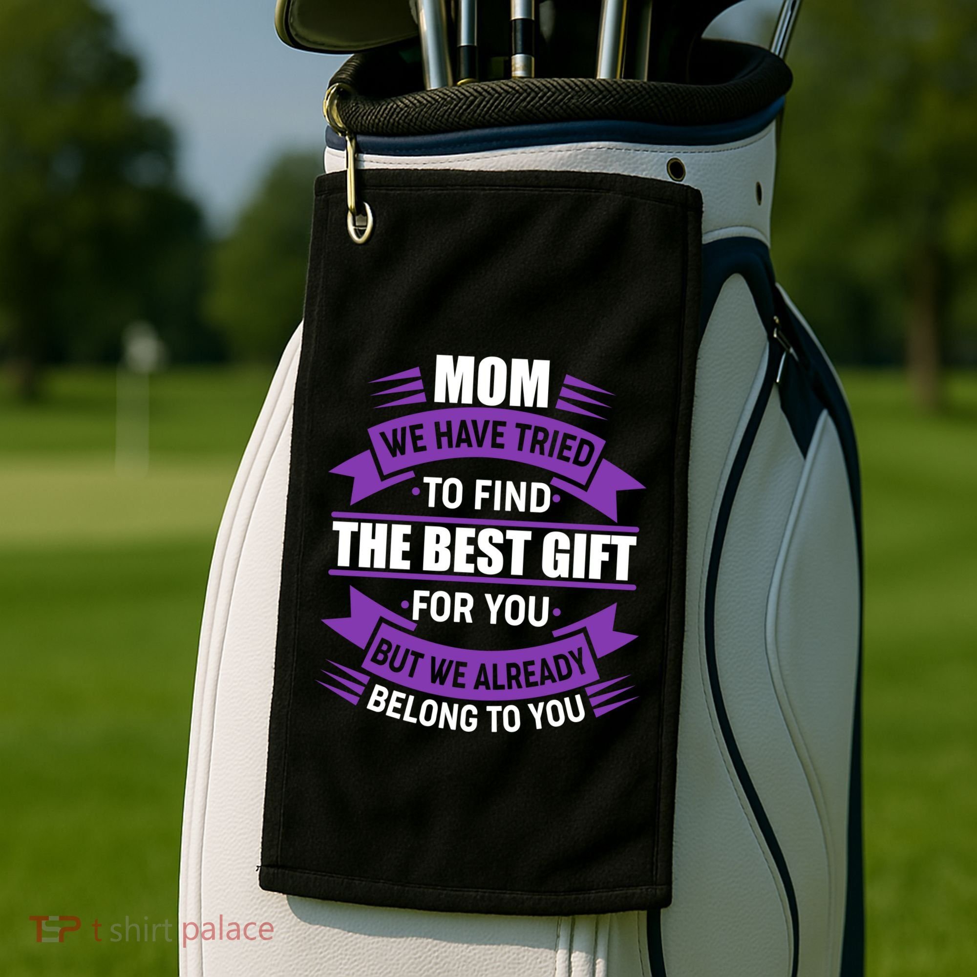Mom The Best Gift For You Golf Towel