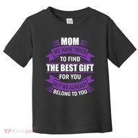 Mom The Best Gift For You Toddler T-Shirt thumb 0