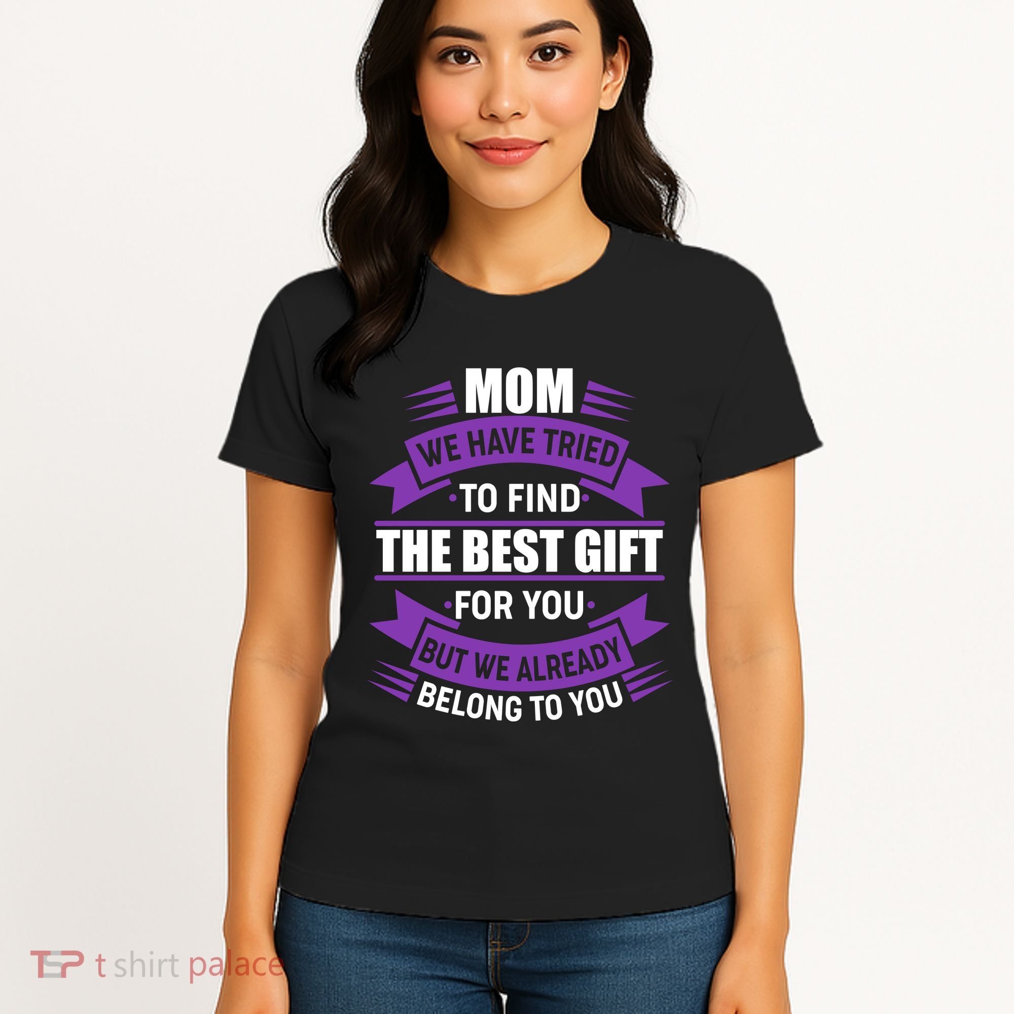Mom The Best Gift For You Women's T-Shirt