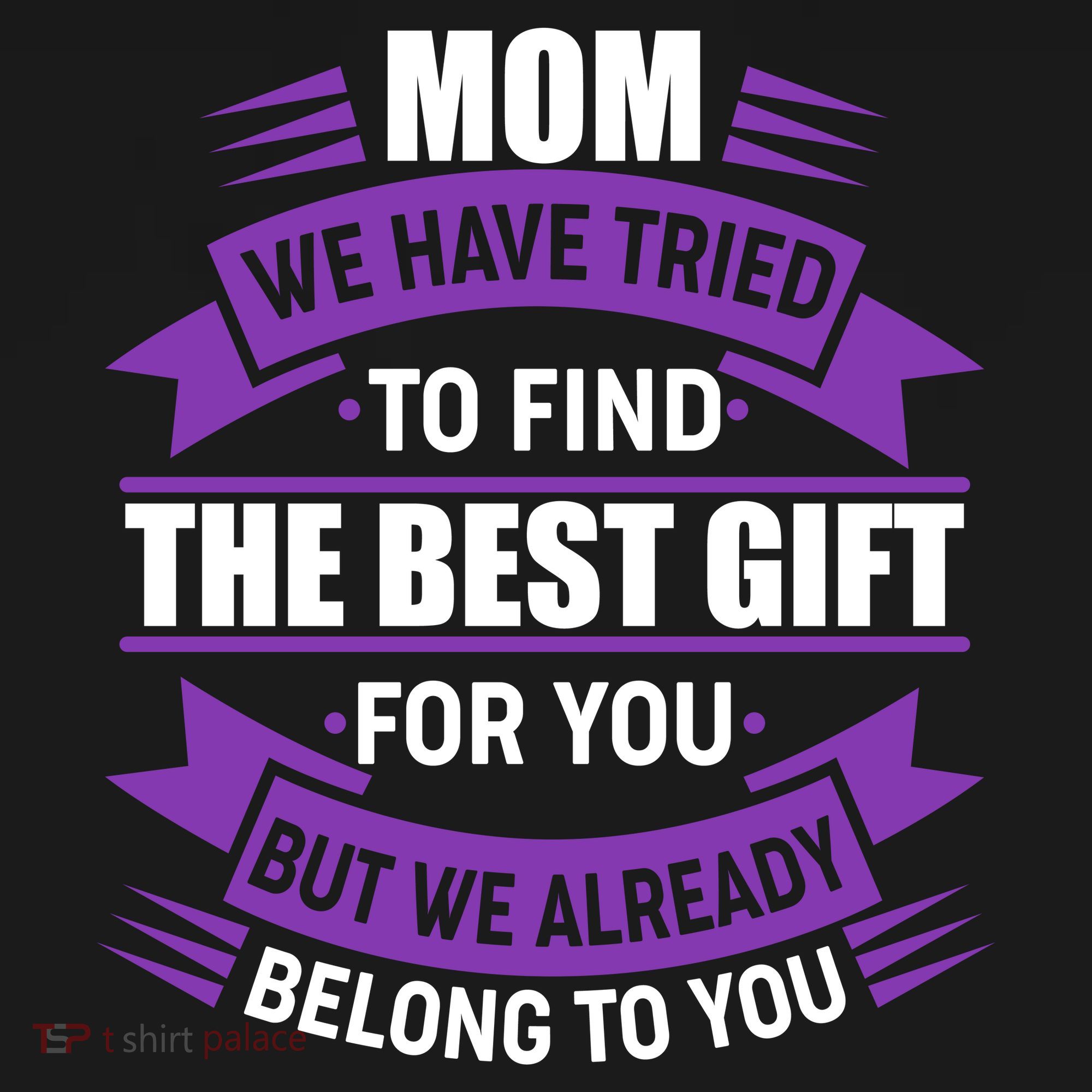 Mom The Best Gift For You Women's T-Shirt