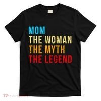 Mom The Woman The Myth The Legend T-Shirt thumb 0