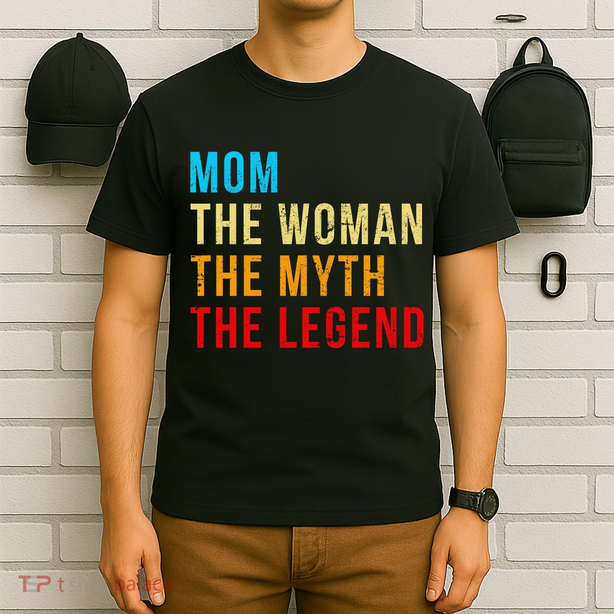 Mom The Woman The Myth The Legend T-Shirt