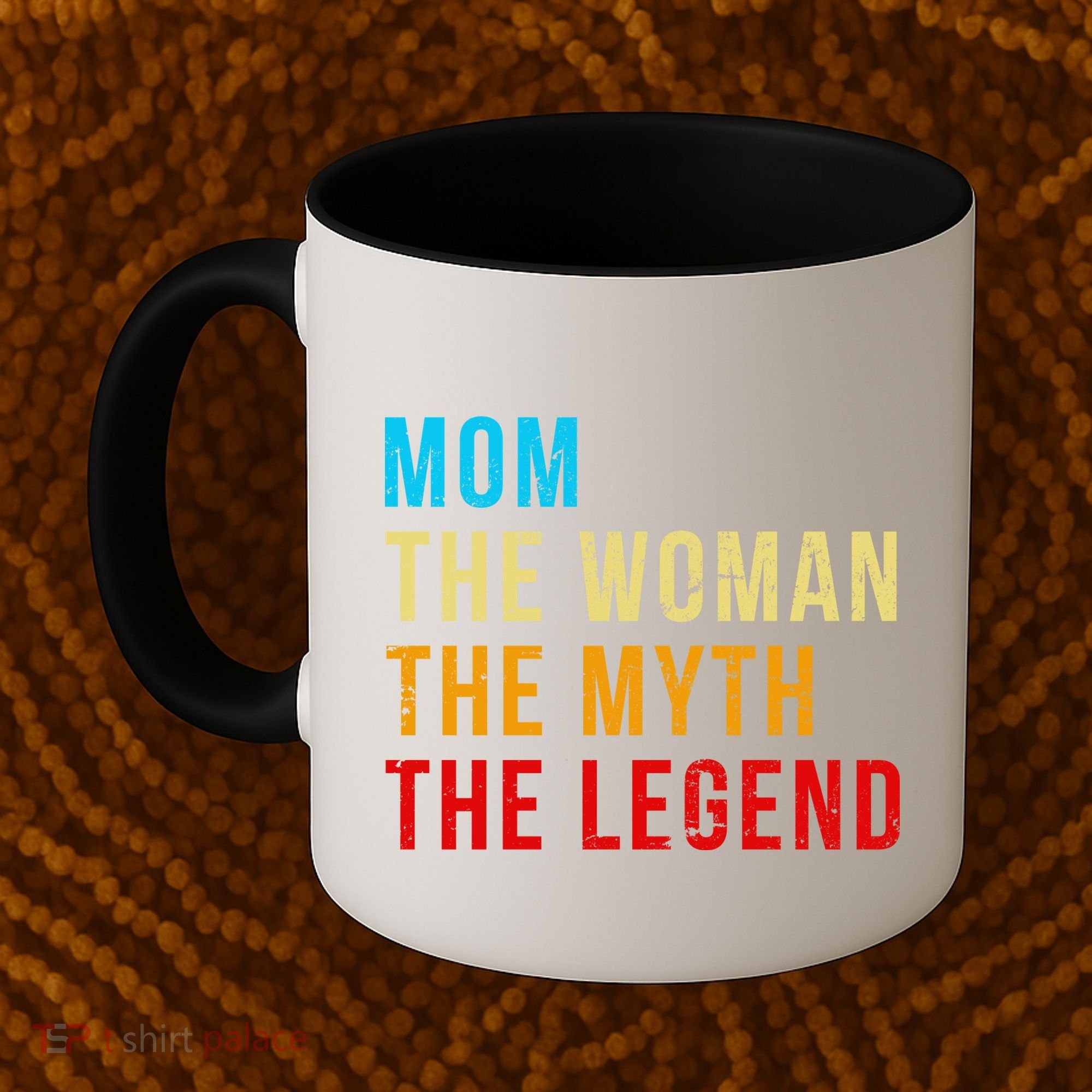 Mom The Woman The Myth The Legend Coffee Mug