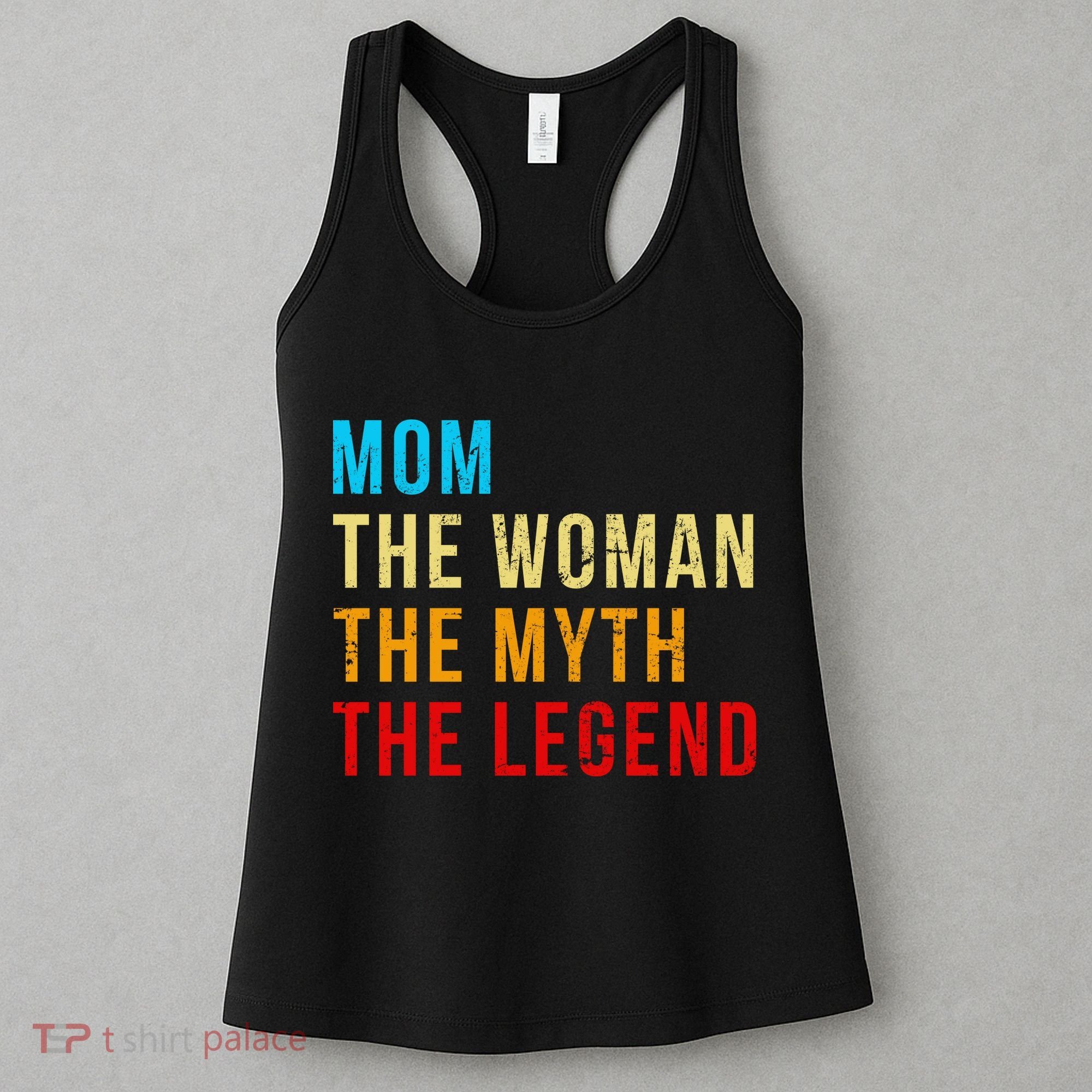 Mom The Woman The Myth The Legend Women's Tank Top