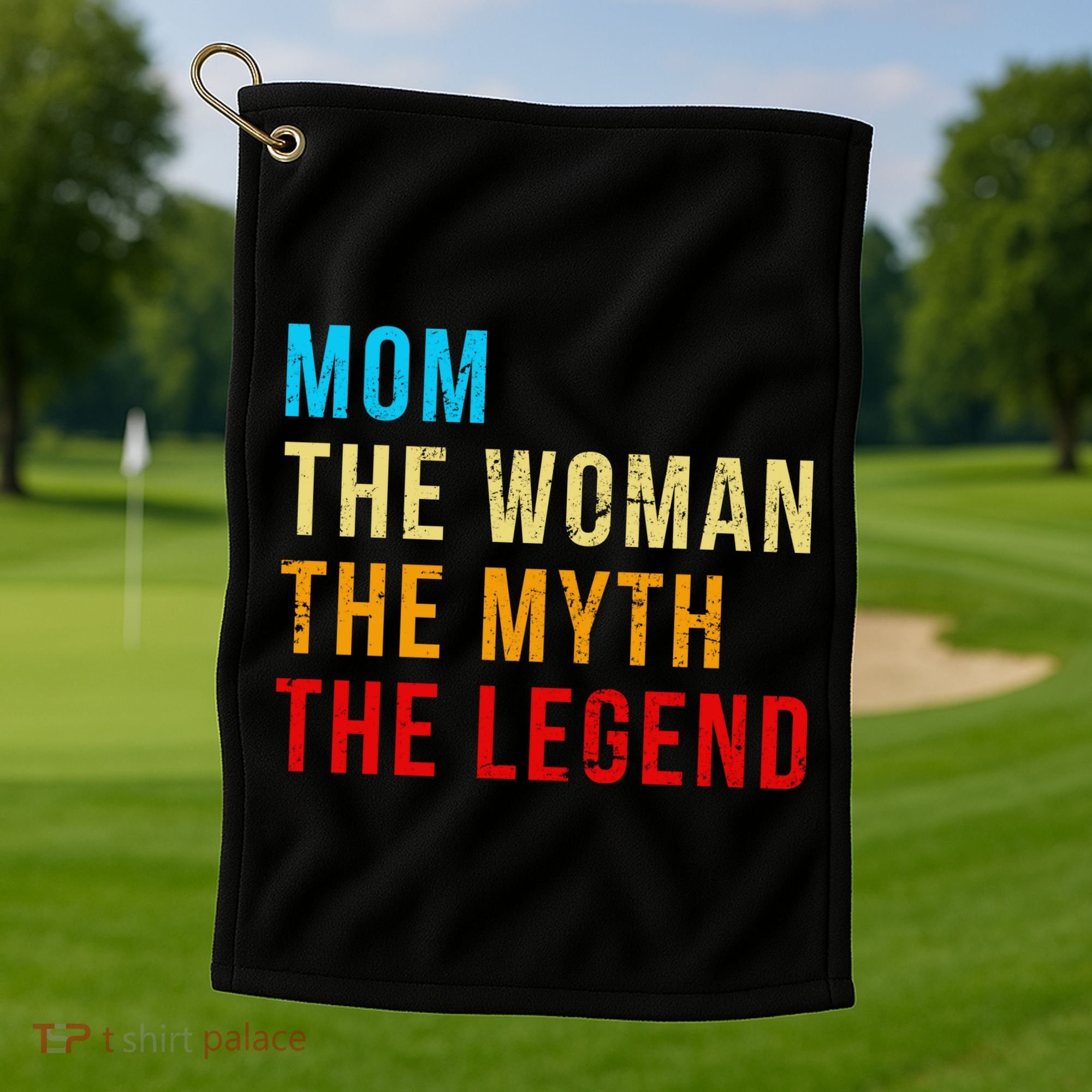Mom The Woman The Myth The Legend Golf Towel