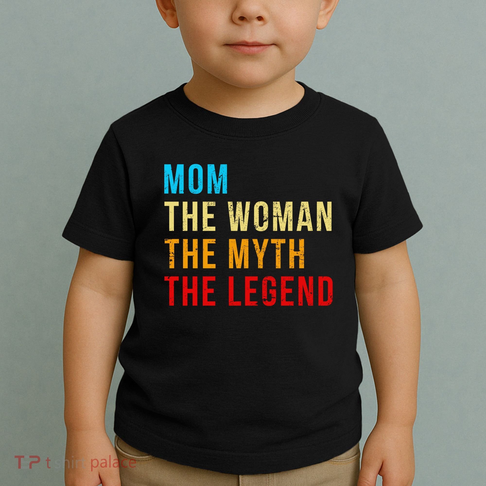 Mom The Woman The Myth The Legend Toddler T-Shirt