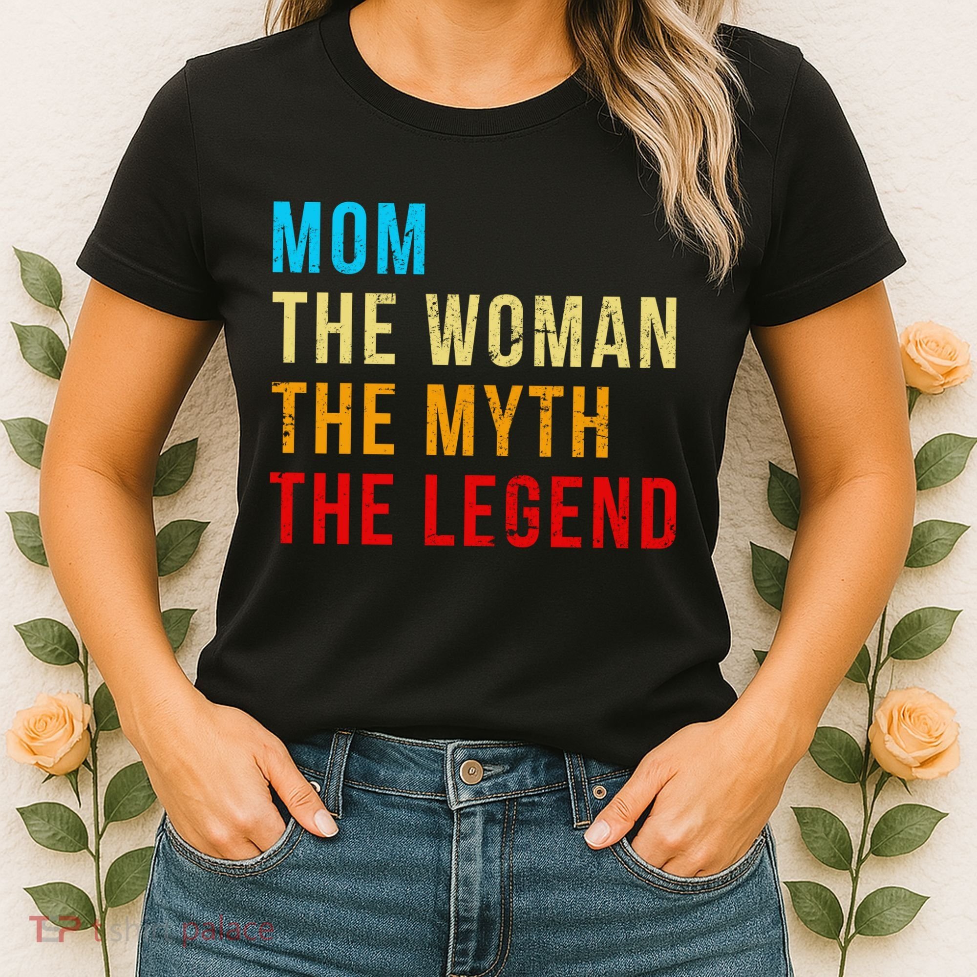 Mom The Woman The Myth The Legend Women's T-Shirt