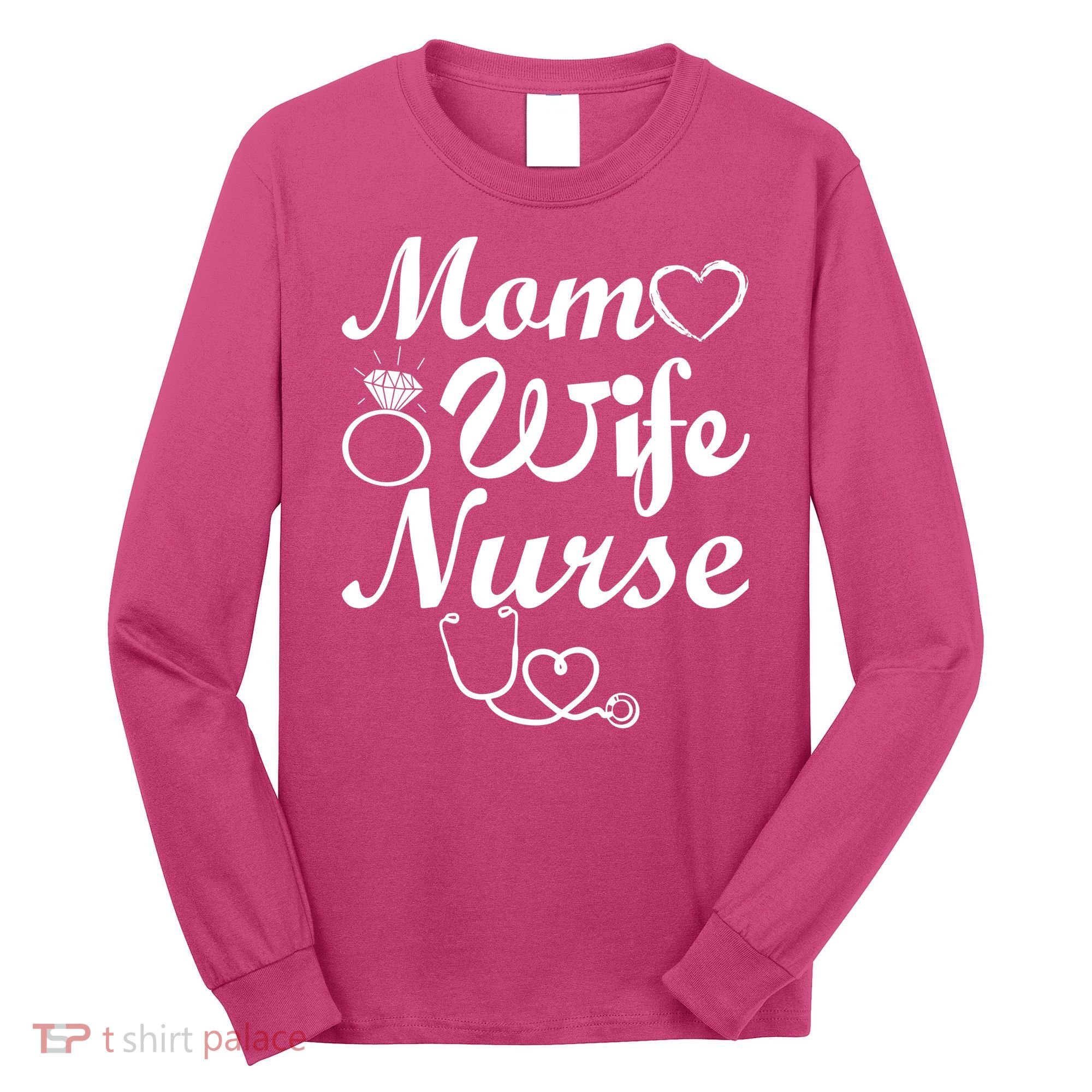Mom Wife Nurse Long Sleeve Shirt