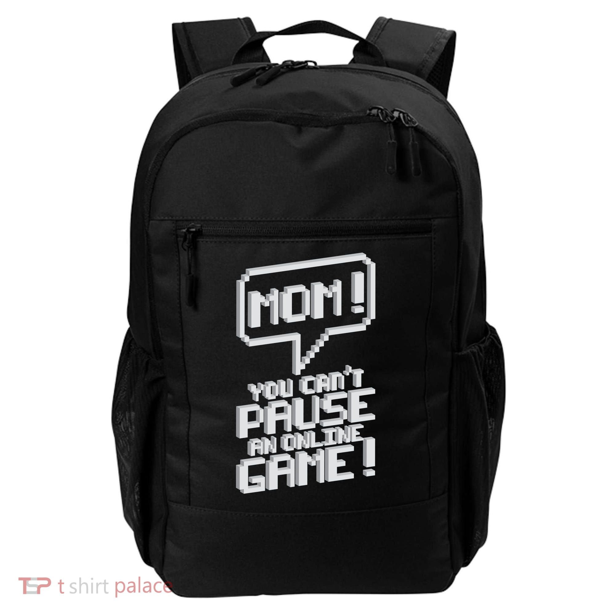 Mom You Can't Pause An Online Game Backpack