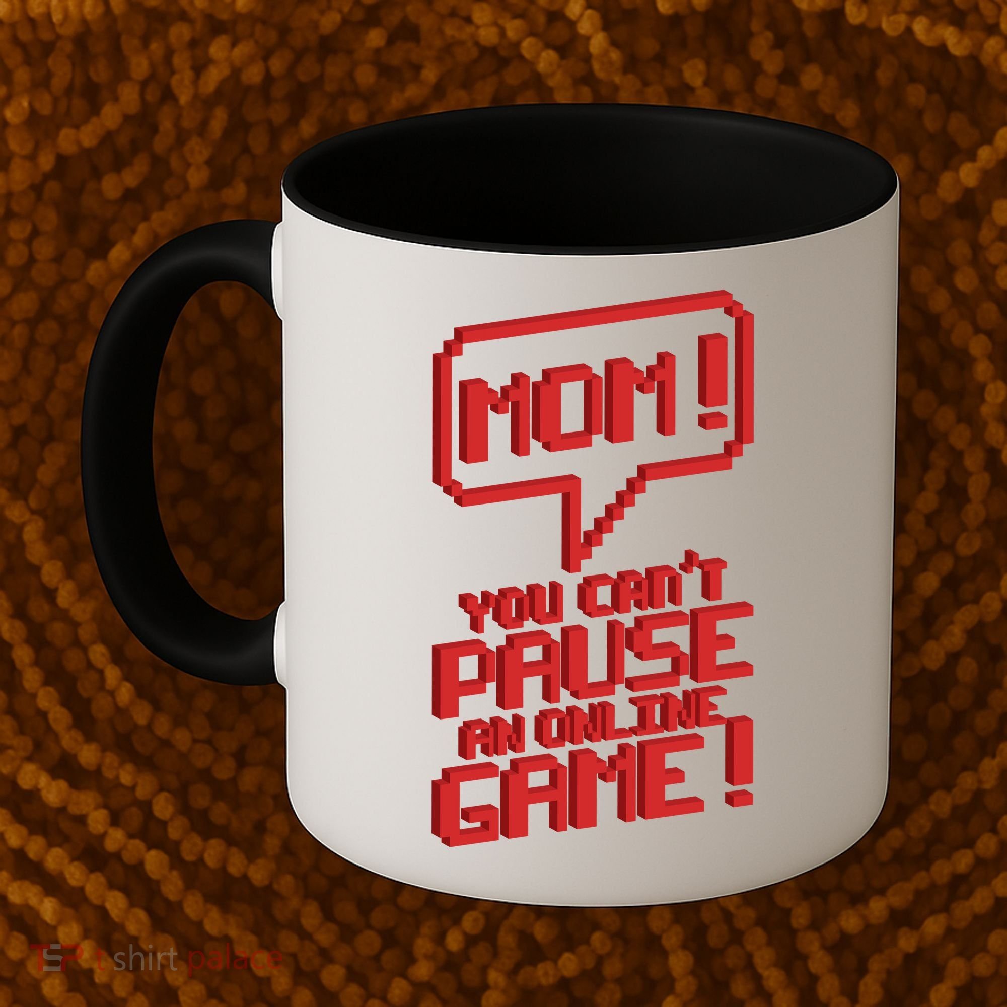 Mom You Can't Pause An Online Game Coffee Mug