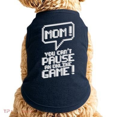 Mom You Can't Pause An Online Game Doggie Tank