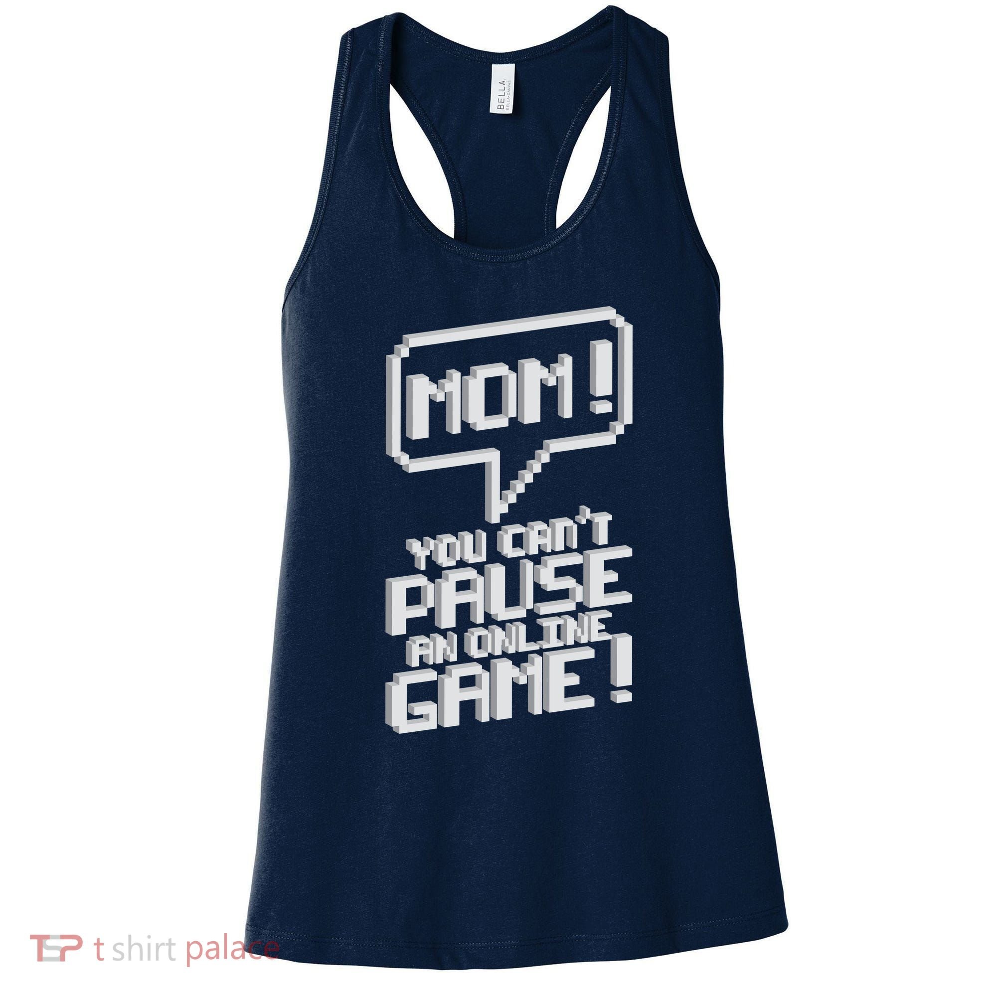 Mom You Can't Pause An Online Game Women's Tank Top