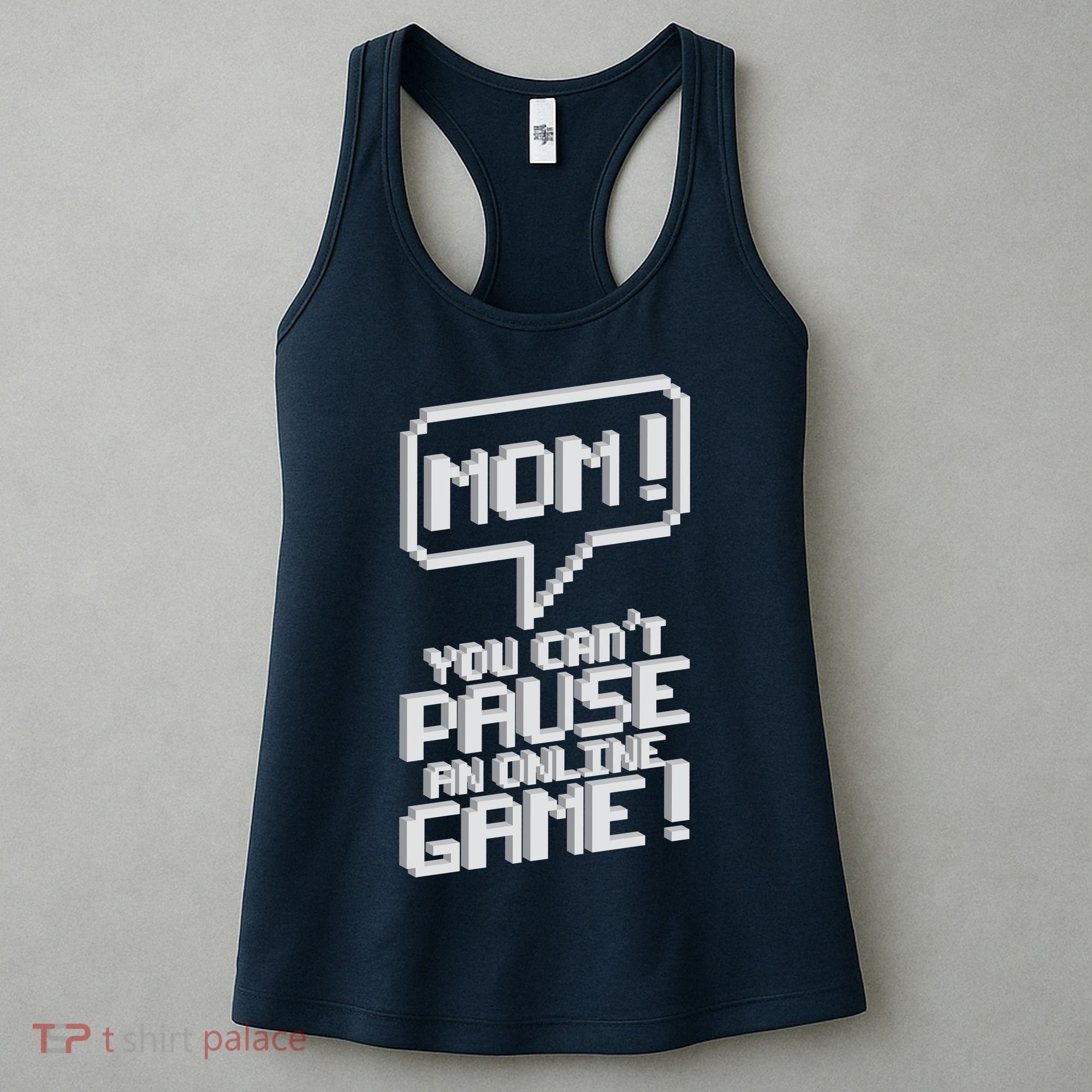 Mom You Can't Pause An Online Game Women's Tank Top