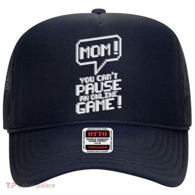 Mom You Can't Pause An Online Game Hat