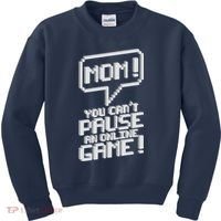 Mom You Can't Pause An Online Game Kids Sweatshirt thumb 0