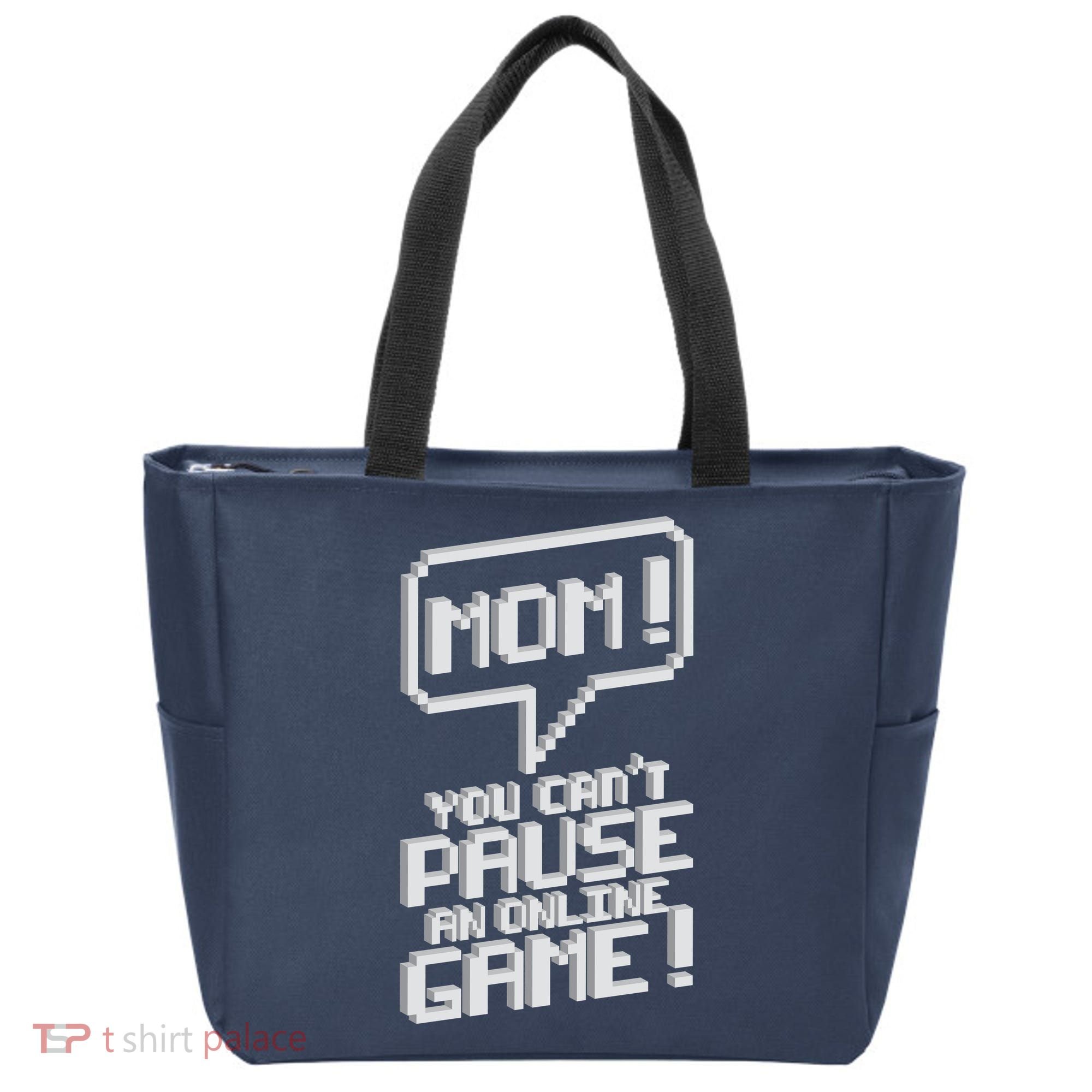 Mom You Can't Pause An Online Game Tote Bag